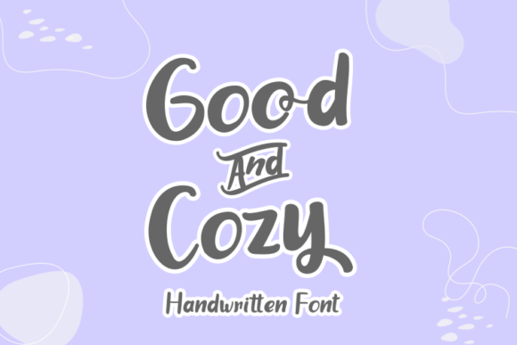 Good and Cozy Font for Creative Marketing
